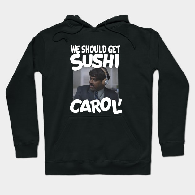 We Should Get Sushi Carol, sushi lover Hoodie by tinastore